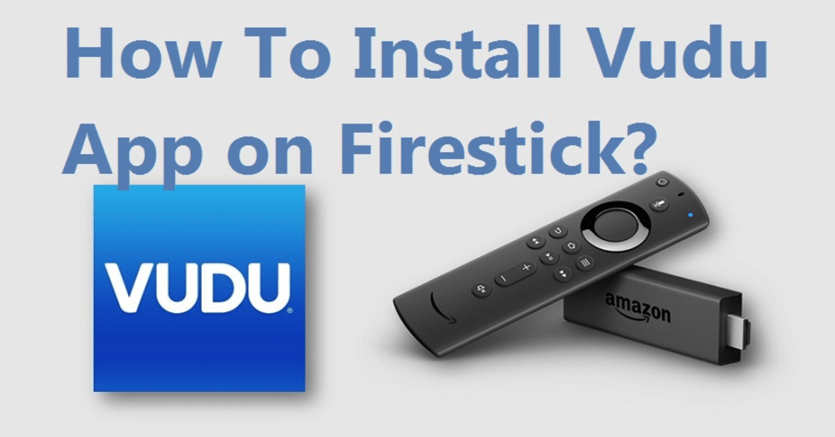 How To Install Vudu On Firestick Or Amazon Fire TV Stick [6 Easy Steps]