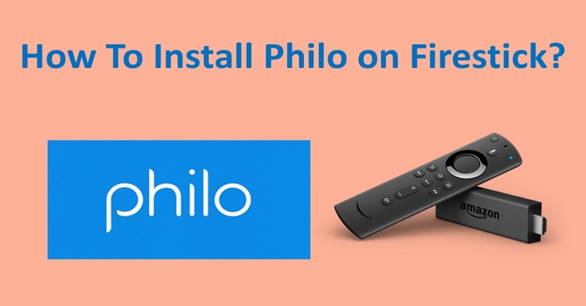 How To Install Philo TV On Amazon Firestick?